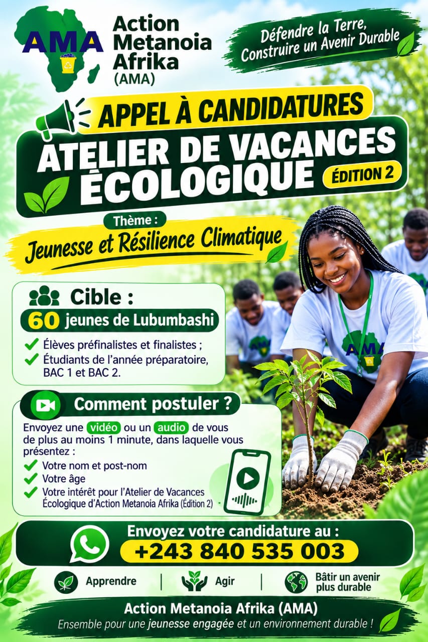 Action Metanoia Afrika (AMA) invite les jeunes de Lubumbashi à postuler à son Atelier de Vacances Écologique – Édition 2, placé sous le thème : « Jeunesse et Résilience Climatique »
